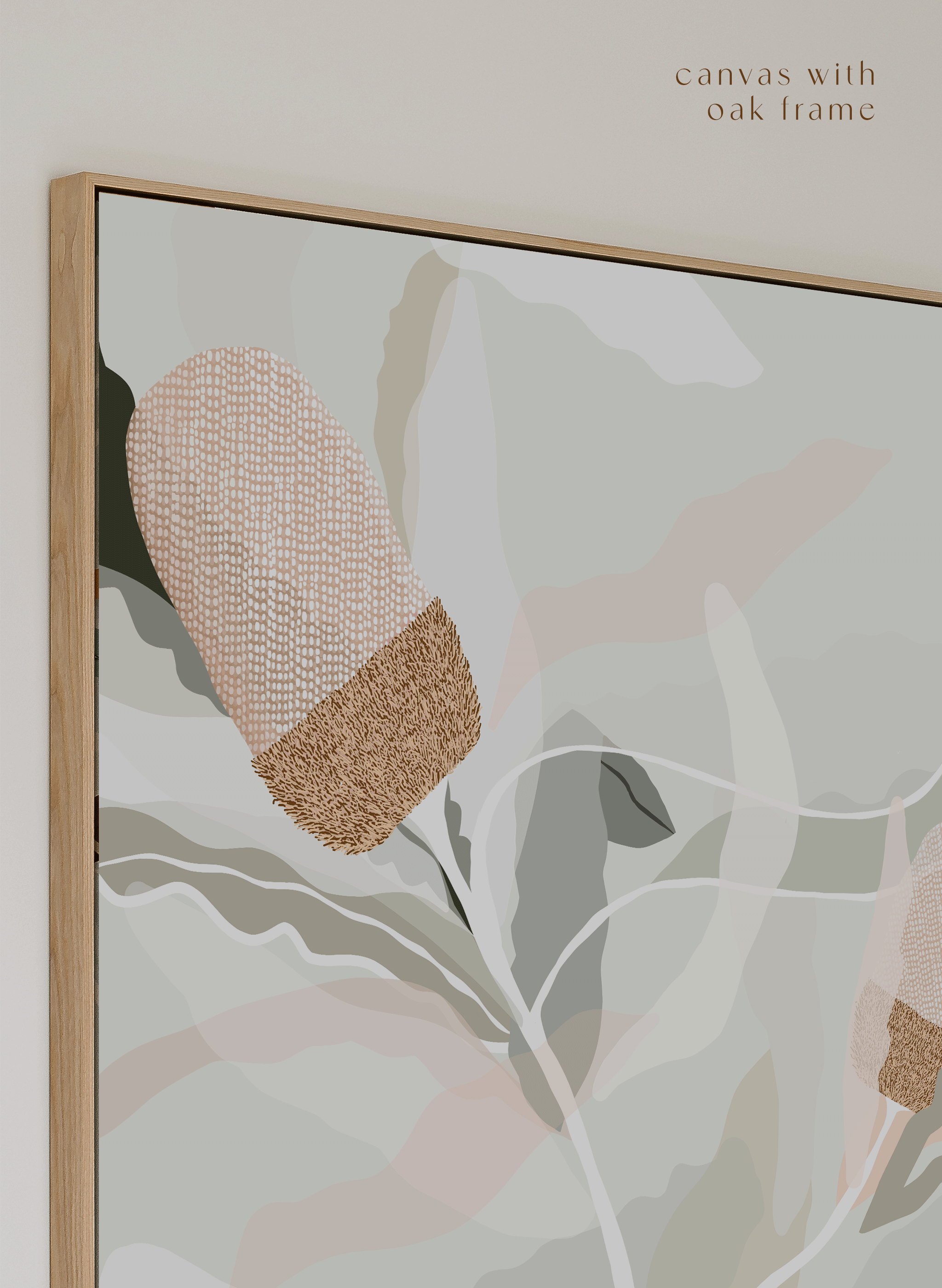 BANKSIA BLOOM // 80 X 96CM // SAGE // CANVAS WITH OAK FRAME